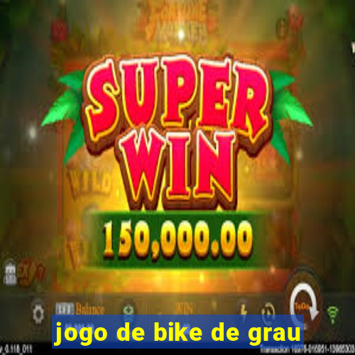 jogo de bike de grau